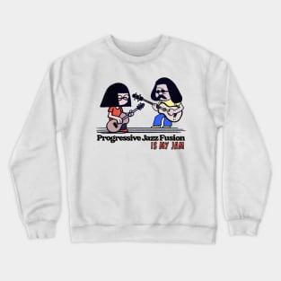 Progressive Jazz Fusion is my Jam Crewneck Sweatshirt